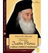 Parintele Iustin Parvu. O misiune crestina si romaneasca - Adrian Alui Gheorghe (ISBN: 9786066661096)