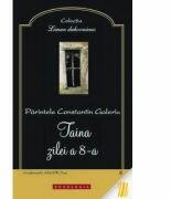 Taina zilei a 8-a - Pr. Constantin Galeriu (ISBN: 9786066660327)