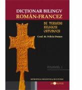Dictionar bilingv de termeni religiosi ortodocsi roman-francez - Felicia Dumas (ISBN: 9786068117560)