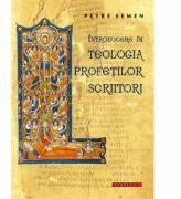Introducere in teologia profetilor scriitori - Pr. Petre Semen (ISBN: 9786068117638)