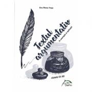 Textul argumentativ - in exemple si aplicatii - clasele IX-XII (ISBN: 9786069931240)