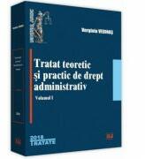 Tratat teoretic si practic de drept administrativ. Volumul I - Verginia Vedinas (ISBN: 9786063902161)