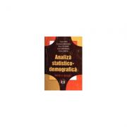 Analiza statistico-demografica: teorie si aplicatii - Virgil Sora, Constanta Mihaescu, Dana Colibaba, Giani Gradinaru, Aniela Danciu (ISBN: 9789735907822)