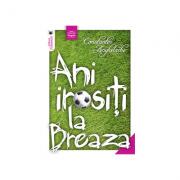 Ani irositi la Breaza - Constantin Anghelache (ISBN: 9789737096029)