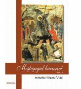 Mestesugul bucuriei. Vol. 2 - Monahia Siluana Vlad (ISBN: 9786069210512)
