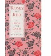 Roses are Red. A Book for Lovers - Kate Moore (ISBN: 9781843176237)