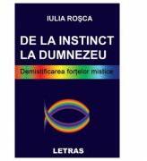 De la instinct la Dumnezeu - Iulia Rosca (ISBN: 9786069668535)