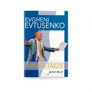 Mierea tarzie - Evgheni Evtusenko (ISBN: 9789737989499)