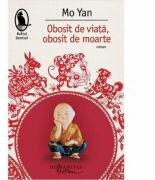 Obosit de viata, obosit de moarte - Mo Yan (ISBN: 9786067791662)