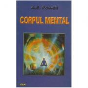 Corpul mental - Arthur E. Powell (ISBN: 9789737726407)