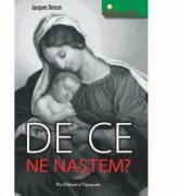 De ce ne nastem? - Jacques Brosse (ISBN: 9789731451688)