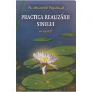 Practica realizarii sinelui. Volumul 2 - Yogananda Paramahansa (ISBN: 9789737726100)