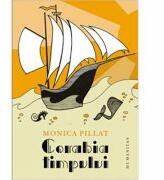 Corabia timpului - Monica Pillat (ISBN: 9789735039998)