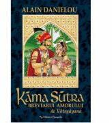 Kama sutra breviarul amorului( mica) - Alain Danielou (ISBN: 9789738614093)