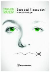 Sase sasi in sase saci. Manual de dictie - Carmen Ivanov (ISBN: 9786069347508)