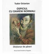 Ospiciul cu oameni normali - Tudor Octavian (ISBN: 9786069443415)