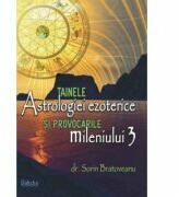 Tainele astrologiei ezoterice si provocarile mileniului 3 - Sorin Bratoveanu (ISBN: 9789738765962)