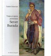 Viata si opera pictorului Sever Burada - Tudor Octavian (ISBN: 9789731452586)