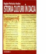 Istoria culturii in Dacia - Bogdan Petriceicu Hasdeu (ISBN: 9789736423666)