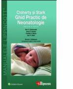 Ghid Practic de Neonatologie Cloherty. Ghidurile Medicale Lippincott - Eric Eichenwald (ISBN: 9786069457573)