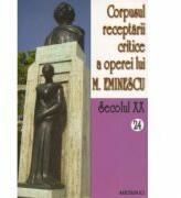Corpusul receptarii critice a operei lui Mihai Eminescu. Secolul 20 Volumele 24-25, perioada septembrie 1919 - I. Oprisan (ISBN: 9789736422515)