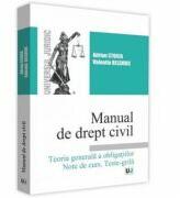 Manual de drept civil. Teoria generala a obligatiilor. Note de curs. Teste-Grila - Adrian Stoica, Grigore-Valentin Beleniuc (ISBN: 9786063904158)