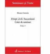 Drept civil. Succesiuni. Caiet de seminar. Editia a 4-a - Ilioara Genoiu (ISBN: 9786061808670)