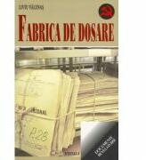 Fabrica de dosare - Liviu Valenas (ISBN: 9789731200767)
