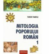 Mitologia poporului roman, Vol. I-II - Tudor Pamfile (ISBN: 9789731200279)