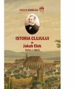 Istoria Clujului 2 - Jakab Elek (ISBN: 9786067973365)