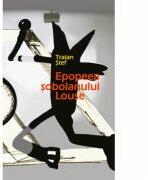 Epopeea sobolanului Louse - Traian Stef (ISBN: 9786067972658)