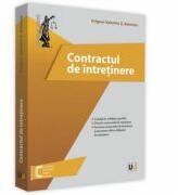 Contractul de intretinere. Conditii de validare specifice. Efectele contractului de intretinere. Incetarea contractului de intretinere si executarea silita a obligatiei de intretinere - Grigore-Valentin Beleniuc (ISBN: 9786063904332)