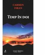 Timp in doi - Carmen Firan (ISBN: 9786066740937)