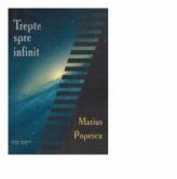 Trepte spre infinit - Marius Popescu (ISBN: 9786066740920)