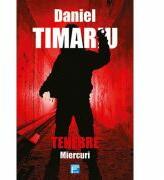 Tenebre. Miercuri - Daniel Timariu (ISBN: 9786067494068)