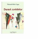 Dansul cuvintelor - Marinela Belu-Capsa (ISBN: 9786066741491)
