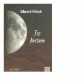Foc nocturn - Edward Hirsch (ISBN: 9786066740258)
