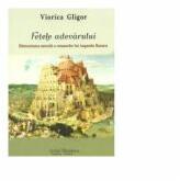 Fetele adevarului. Dimensiunea morala a romanelor lui Augustin Buzura - Viorica Gligor (ISBN: 9786066740371)