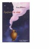Amfora cu vise - Ana Hancu (ISBN: 9786066740524)