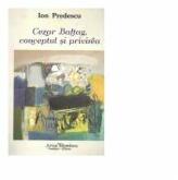 Cezar Baltag, conceptul si privirea - Ion Predescu (ISBN: 9786068229942)