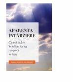 Aparenta intarziere - Arnold Valentin Wallenkampf (ISBN: 9789731017716)