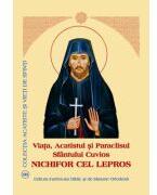 Viata, Acatistul si Paraclisul Sfantului Cuvios Nichifor cel Lepros (ISBN: 9789736166396)
