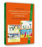 Dezvoltarea competentelor emotionale si sociale la prescolari. Ghid practic pentru parinti - Catrinel A. Stefan (ISBN: 9789737973979)