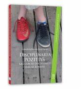Disciplinarea pozitiva sau cum sa disciplinezi fara sa ranesti - Adina Botis Matanie (ISBN: 9786068244211)