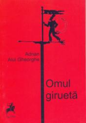 Omul giruetă (ISBN: 9786066640497)