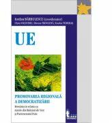 Regional Democracy Promotion - Romania in Relation to the Western Balkans and Eastern Partnership States - Iordan Barbulescu, Clara Volintiru, Miruna Troncota, Nicolae Toderas (ISBN: 9786067493931)