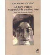 Sa dam crezare inceputului de anotimp rece - Forugh Farrokhzad (ISBN: 9786066645508)