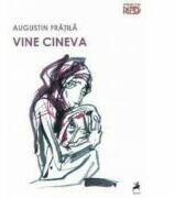 Vine cineva - Augustin Fratila (ISBN: 9786068126074)