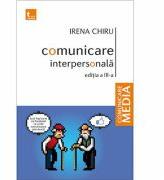 Comunicare interpersonala (editia a III-a) - Irena Chiru (ISBN: 9786067493856)
