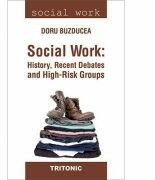 Social Work: History, Recent Debates and High-Risk Groups - Doru Buzducea (ISBN: 9786067493849)
